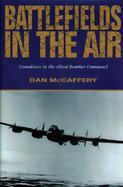 Battlefields in the Air Canadians in the Allied Bomber Command cover