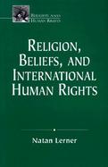 Religion, Beliefs, and International Human Rights cover