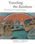 Traveling the Rainbow The Life and Art of Joseph E. Yoakum cover
