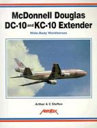McDonnell Douglas Dc-10 and Kc-10 Wide-Body Workhorses cover
