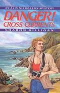 Danger! Cross Currents An Alix Nicholson Mystery cover