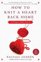 How to Knit a Heart Back Home : A Cypress Hollow Yarn cover