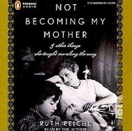 Not Becoming My Mother And Other Things She Taught Me Along the Way cover