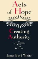 Acts of Hope Creating Authority in Literature, Law, and Politics cover