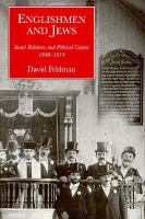 Englishmen and Jews: Social Relations and Political Culture, 1840-1914 cover