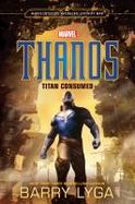 MARVEL's Avengers: Infinity War: Thanos : Titan Consumed cover