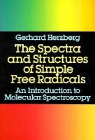The Spectra and Structures of Simple Free Radicals: An Introduction to Molecular Spectroscopy cover