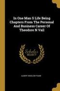 In One Man S Life Being Chapters from the Personal and Business Career of Theodore N Vail cover