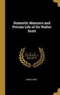 Domestic Manners and Private Life of Sir Walter Scott cover
