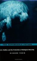 The Expendable Future Us Politics and the Protection of Biological Diversity cover