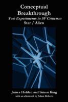 Conceptual Breakthrough: Two Experiments in Sf Criticism (Axis Series) cover