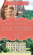 What Would Jane Austen Do? cover