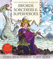 The Orchard Book of Swords, Sorcerers and Superheroes cover