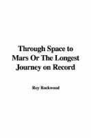 Through Space to Mars or the Longest Journey on Record cover