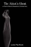 The Abbot's Ghost; or, Maurice Treherne's Temptation : A Christmas Story cover