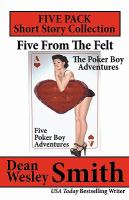 Five from the Felt : A Poker Boy Collection cover