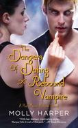 The Dangers of Dating a Rebound Vampire cover