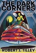 The Dark Corners : Fantastic Crime Stories cover