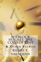 Sherlock Holmes: the Coils of Time and Other Stories cover