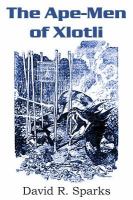 The Ape-Men of Xlotli cover