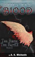 Defender's Blood the Birth and the Battle cover