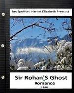 Sir Rohan's Ghost : a Romance (1860) by: Harriet Elizabeth Prescott Spofford cover