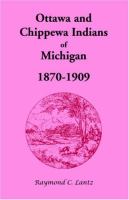 Ottawa and Chippewa Indians of Michigan 1870/1909 cover