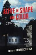 Alive in Shape and Color : 18 Paintings by Great Artists and the Stories They Inspired cover