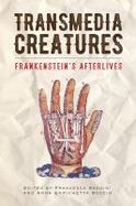 Transmedia Creatures : Frankenstein's Afterlives cover