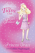 Princess Grace and the Golden Nightingale (Tiara Club) cover
