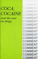 Coca, Cocaine and the War on Drugs cover