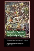 Beauties, Beasts and EnchantmentsClassic French Fairy Tales cover