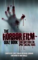 The Horror Film Quiz Book : 1,000 Questions on Spine Chilling Films cover