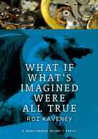 What If What's Imagined Were All True cover