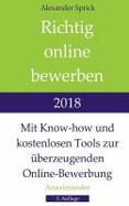 Richtig Online Bewerben 2018 : Mit Know-How und Kostenlosen Tools Zur berzeugenden Online-Bewerbung cover