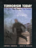 Terrorism Today: The Past, the Players, the Future cover