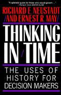 Thinking in Time The Uses of History for Decision Makers cover