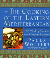 The Cooking of the Eastern Mediterranean 215 Healthy, Vibrant, and Inspired Recipes cover