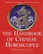 The Handbook of Chinese Horoscopes Theodora Lau ; Calligraphy and Illustrations by Kenneth Lau cover