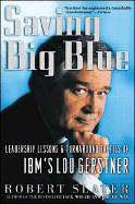 Saving Big Blue: Leadership Lessons and Turnaround Tactics of IBM's Lou Gerstner cover