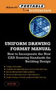 Uniform Drawing Format Manual: New Cadd and Drafting Standards for Building Design and Working Drawings cover