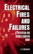 Electrical Fires and Failures: A Prevention and Troubleshooting Guide cover