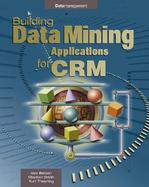 Building Data Mining Applications for Crm cover