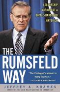 The Rumsfeld Way Leadership Wisdom of a Battle-Hardened Maverick cover