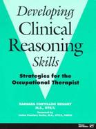 Developing Clinical Reasoning Skills Strategies for the Occupational Therapist cover