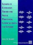 Lessons in Estimation Theory for Signal Processing, Communications, and Control cover