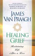 Healing Grief: Reclaiming Life After a Loss cover