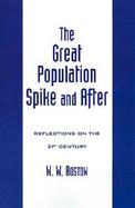 The Great Population Spike and After Reflections on the 21st Century cover