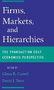 Firms, Markets, and Hierarchies The Transaction Cost Economics Perspective cover