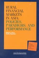 Rural Financial Markets in Asia Policies, Paradigms, and Performance cover